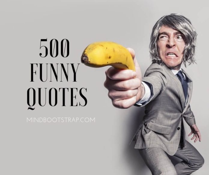 The 513 Best Funny Quotes With Beautiful Pictures To Share With Your Friends