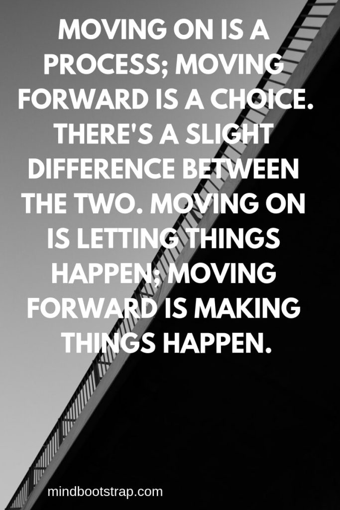 114+ Best Moving On Quotes About Moving Forward & Letting Go