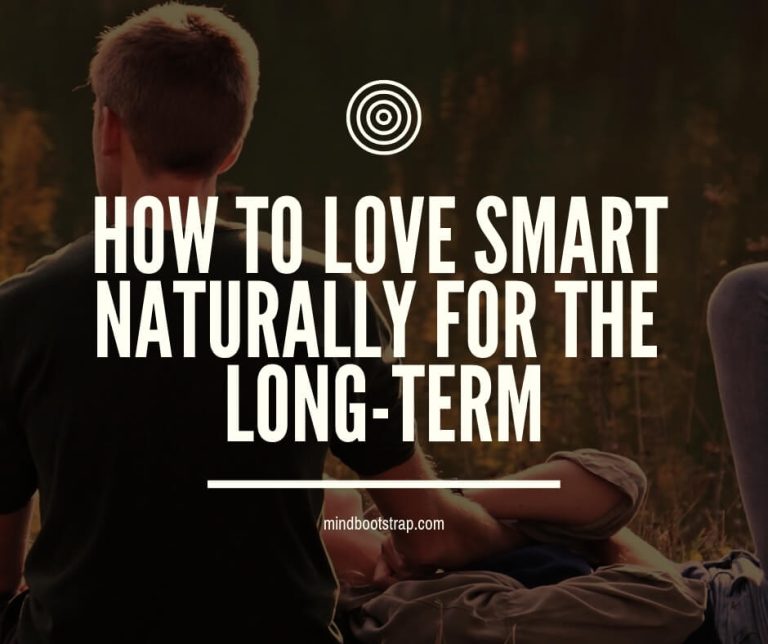 How to Love Smart Naturally for the Long-Term