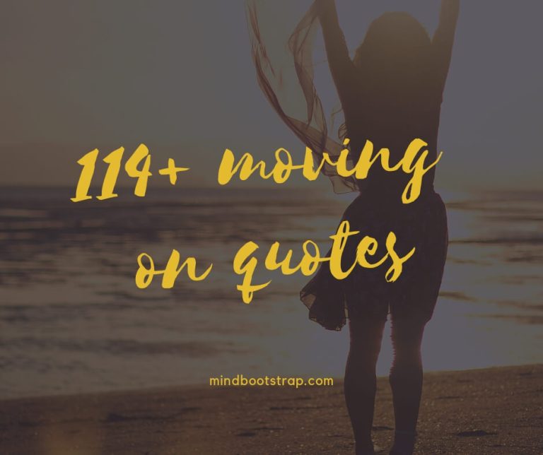 Inspiring Moving On Quotes About Moving Forward & Letting Go