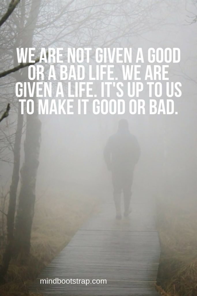 35+ Best Life Is What You Make It Quotes and Sayings (Images)