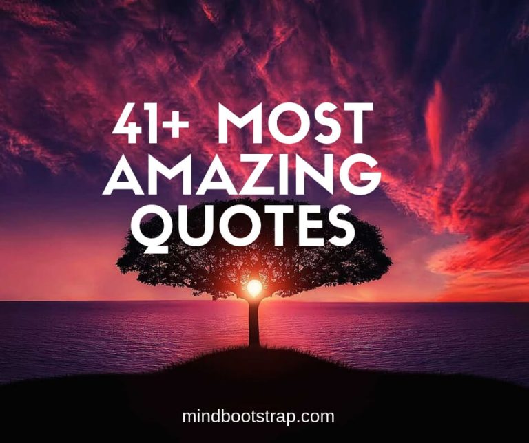 41+ Most Amazing Quotes and Sayings
