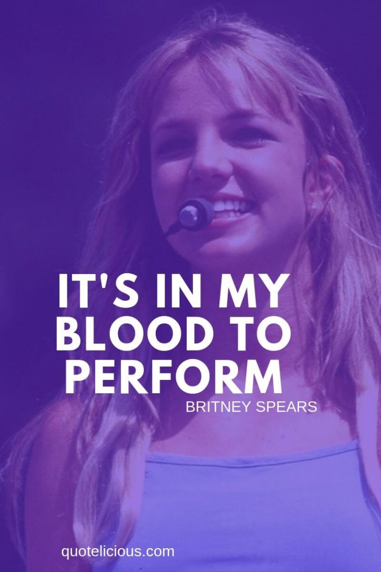49+ Inspirational Britney Spears Quotes on Life, Love (With Pictures)
