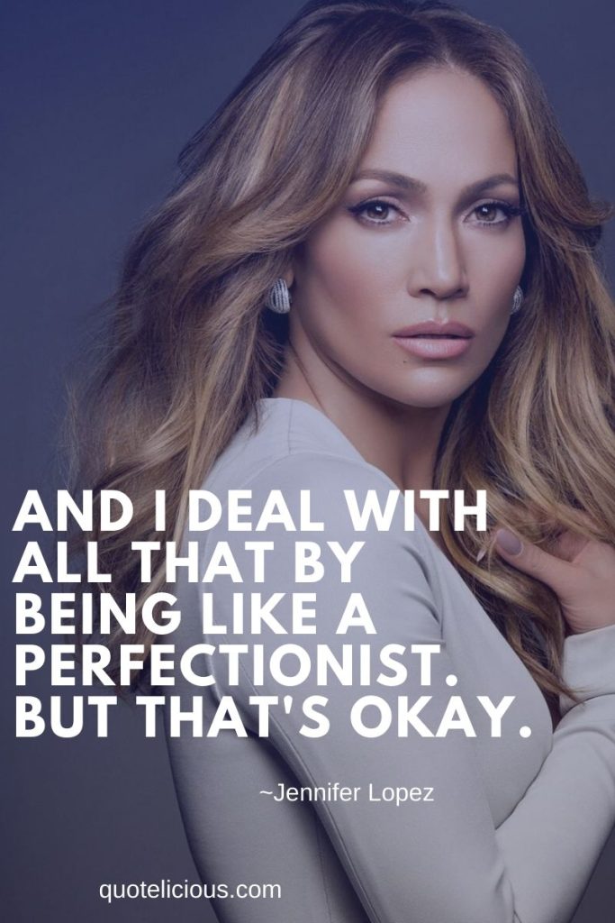 77+ [GREAT] Jennifer Lopez Quotes and Sayings (With Images)