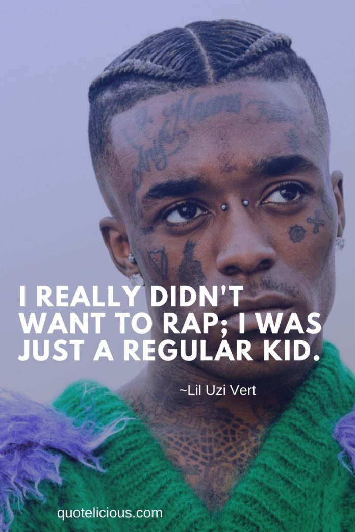 27+ Best Lil Uzi Vert Quotes and Sayings About Music, Life