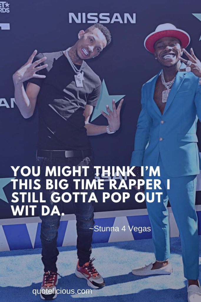 9+ Best Stunna 4 Vegas Quotes and Sayings About Music, Life