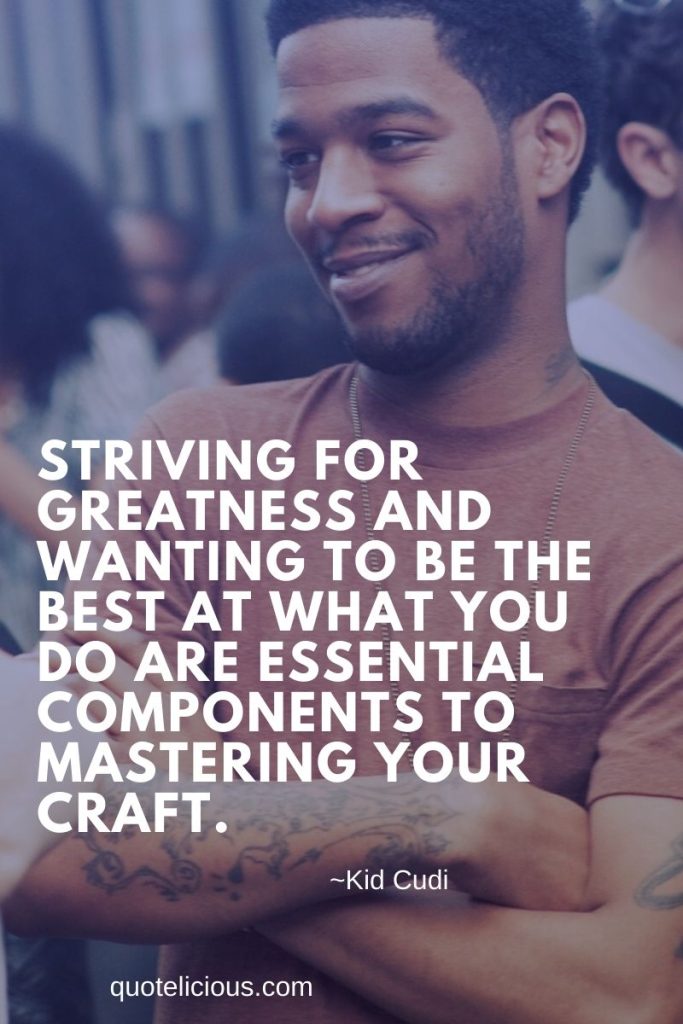 40+ Motivational Kid Cudi Quotes and Sayings On Life, Success