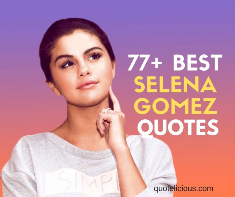 Selena Gomez Quotes and Sayings