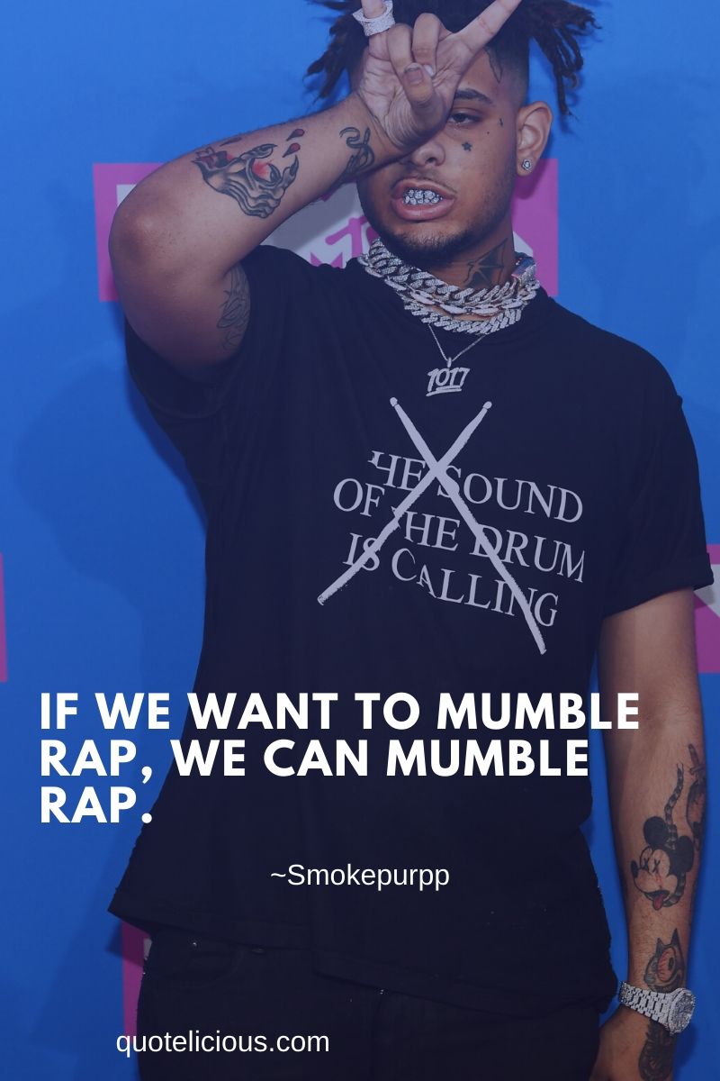 16+ Inspirational Smokepurpp Quotes and Sayings On Music, Success