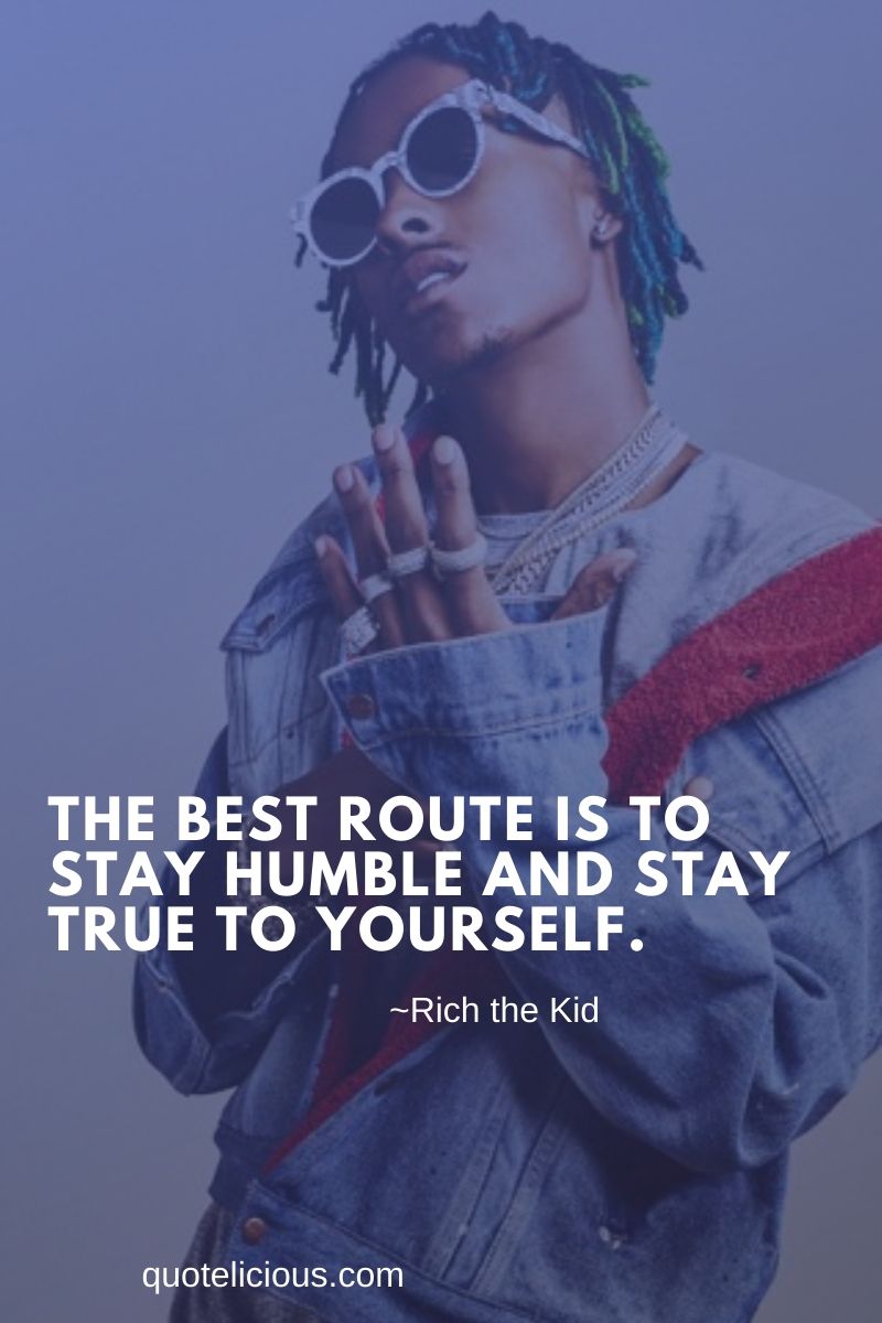 30+ Inspirational Rich the Kid Quotes and Sayings On Music, Success