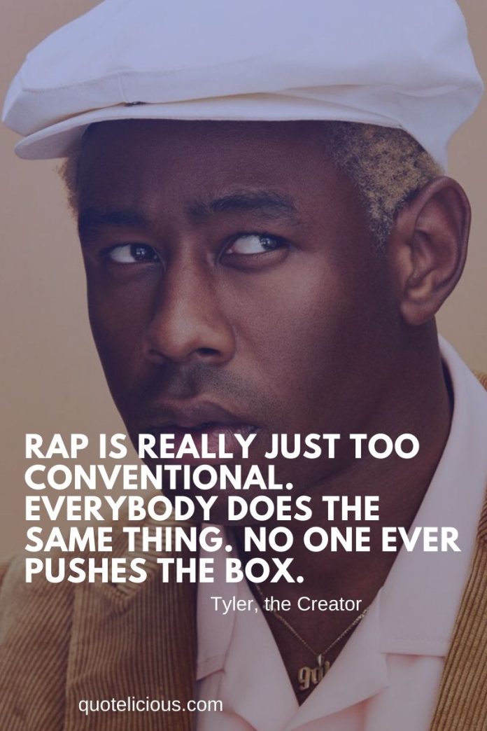 21+ Inspirational Tyler, the Creator Quotes and Sayings on Music, Success