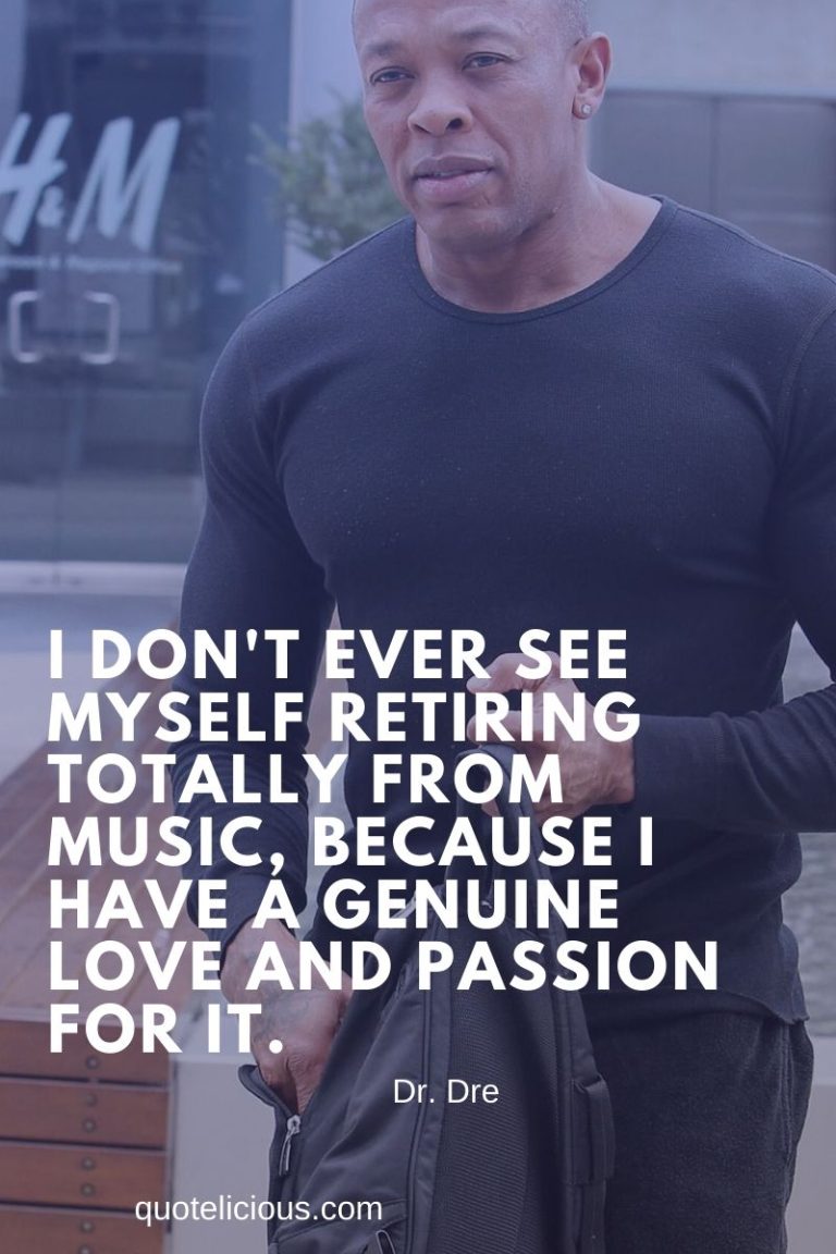 24+ Inspirational Dr. Dre Quotes and Sayings On Music, Success