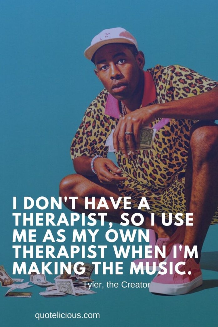21+ Inspirational Tyler, the Creator Quotes and Sayings on Music, Success