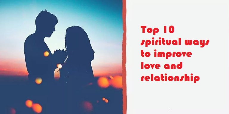 Top 10 spiritual ways to improve love and relationship