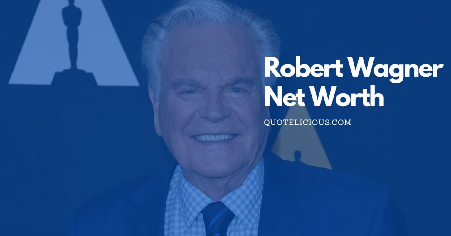 How Much is Robert Wagner Worth in 2023? Revealed